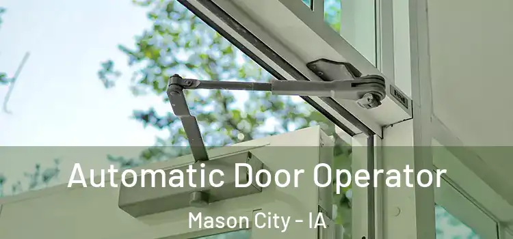 Automatic Door Operator Mason City - IA