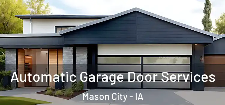  Automatic Garage Door Services Mason City - IA