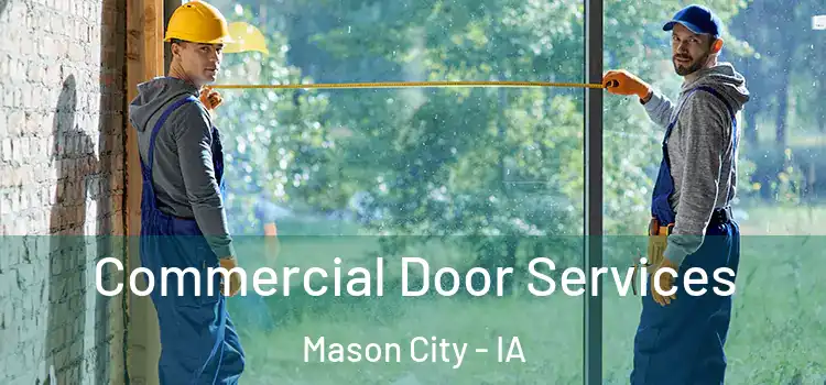 Commercial Door Services Mason City - IA
