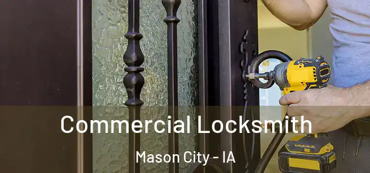 Commercial Locksmith Mason City - IA