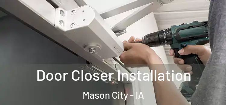 Door Closer Installation Mason City - IA
