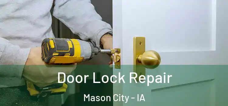 Door Lock Repair Mason City - IA