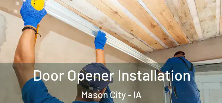 Door Opener Installation Mason City - IA