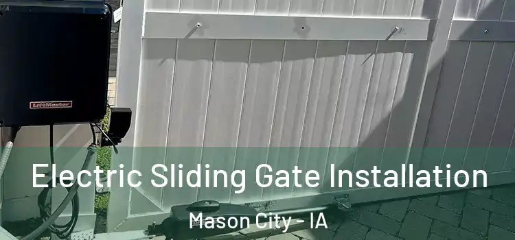 Electric Sliding Gate Installation Mason City - IA