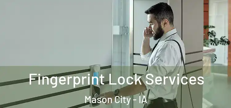 Fingerprint Lock Services Mason City - IA