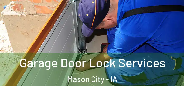 Garage Door Lock Services Mason City - IA
