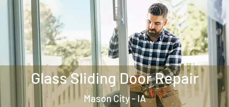 Glass Sliding Door Repair Mason City - IA