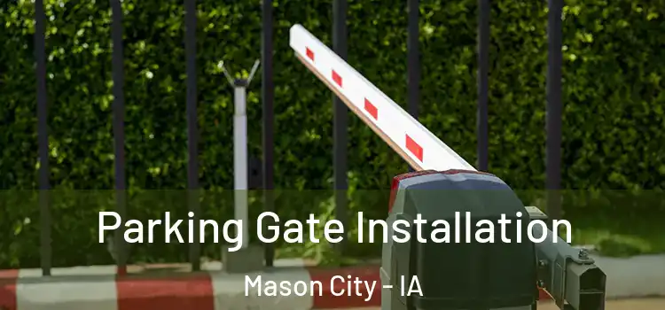 Parking Gate Installation Mason City - IA
