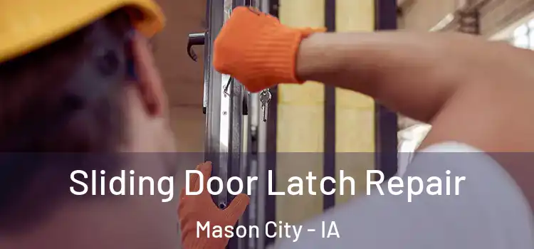 Sliding Door Latch Repair Mason City - IA