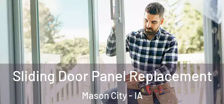  Sliding Door Panel Replacement Mason City - IA