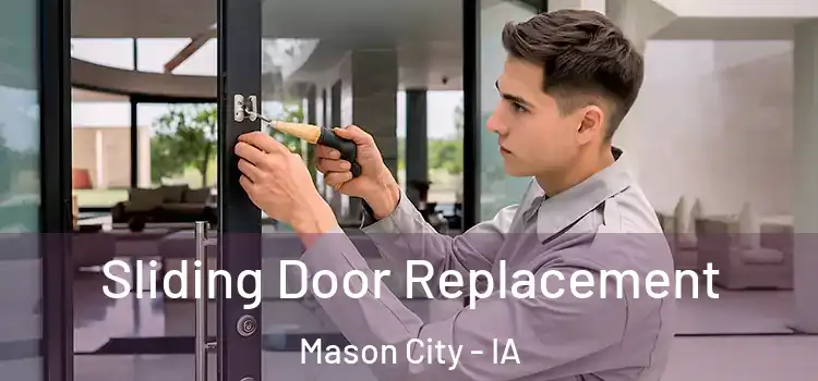 Sliding Door Replacement Mason City - IA